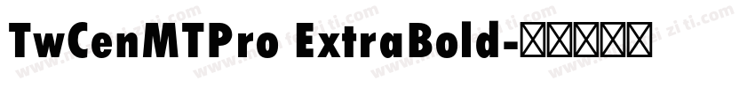 TwCenMTPro ExtraBold字体转换